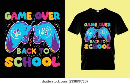 Game Over Back To School Colorful Unique T Shirt Design.  