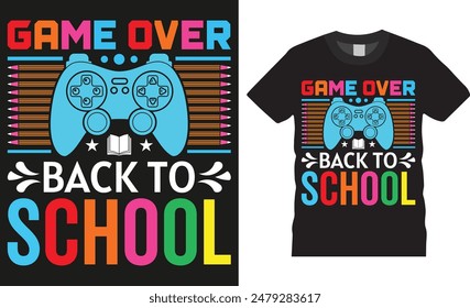 Game over back to school, Back to school colorful typography Vector T shirt design. Back to school funny quote and design ready for holiday poster, print, banner, pod, background, apparel.