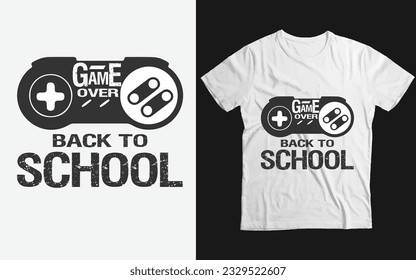 Game over Back to school custom funny t-shirt design