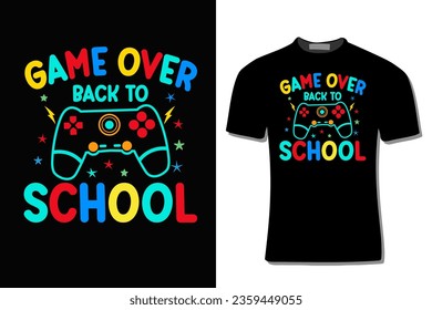 Game Over Back To School Funny T-Shirt Design  For Print, Poster, Card, Mugs, Bags, Invitation, And Party.