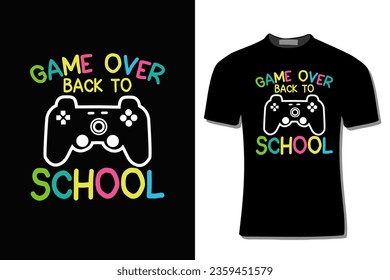 Game Over Back To School Funny T-Shirt Design  For Print, Poster, Card, Mugs, Bags, Invitation, And Party.