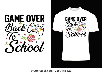 Game Over Back To School Funny T-Shirt Design  For Print, Poster, Card, Mugs, Bags, Invitation, And Party.