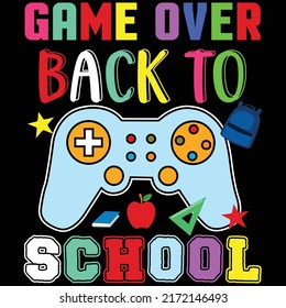 Game over back to school, happy back to school shirt print template typography design for vector file. 
