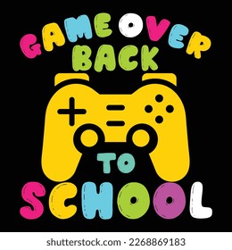 Game Over Back To School, Happy back to School Day Shirt Printvorlage, Typografie Design für Kindergarten Pre-School, letzter und erster Schultag, 100 Tage Schulhemd