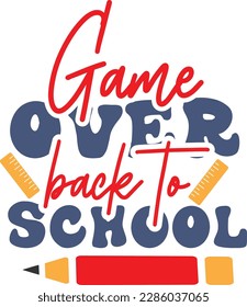 Game over back to school svg ,Teacher svg Design, Back to school svg design