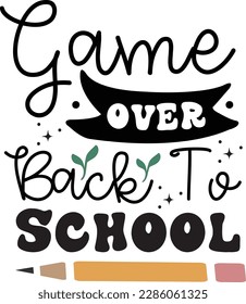 Game over back to school svg ,Teacher svg Design, Back to school svg design