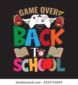 game over back to school T shirt design graphic
