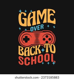 Game over back to school t shirt design. 