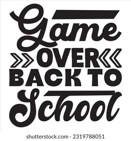 Game Over Back To School t-shirt design vector file