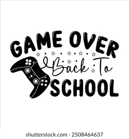 Game Over Back To School T-Shirt Design.