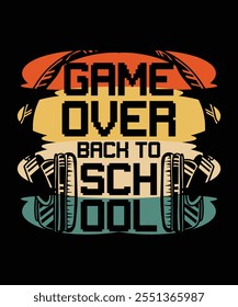 
GAME OVER BACK TO SCHOOL TSHIRT DESIGN