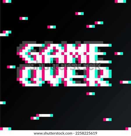 Game over fantastic computer background with glitch noise. Three color half-shifted letters effect. Pixel inscription.