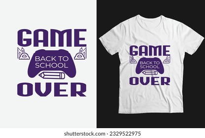 Game over funny back to school custom vector t-shirt design