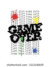 Game over grunge slogan text with graffiti art style elements. Vector illustration design for fashion graphics, t shirt prints etc.