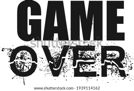Game over, Positive Word design for print  or use as poster, card, flyer or T Shirt