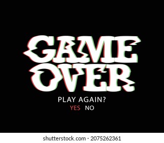 Game over slogan text. Vector illustration design for fashion graphics, t shirt prints etc