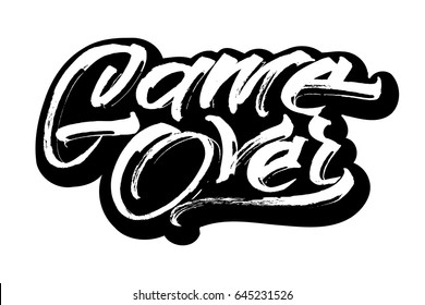 Game Over. Sticker. Modern Calligraphy Hand Lettering for Silk Screen Printing