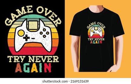 Game Over, Try Never Again | Gaming T-shirt Design