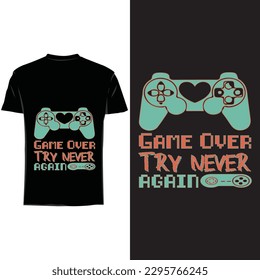 Game Over, Try never again Gaming T shirt design