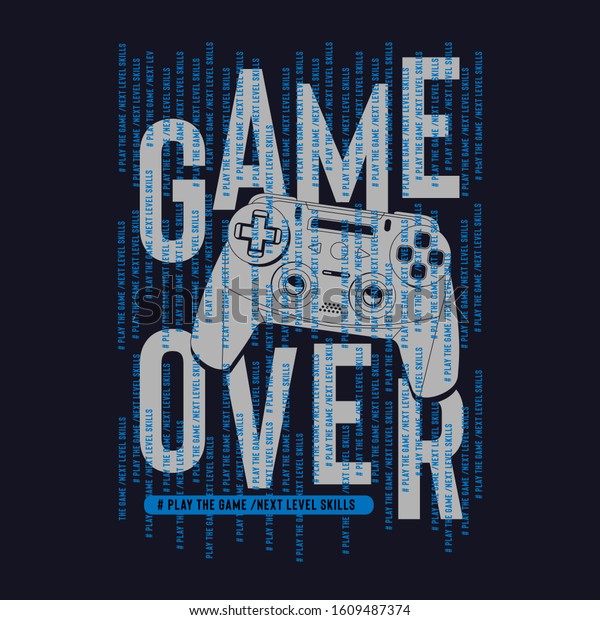 Game Over Typography Tee Shirt Graphics Vectors Joystick Illustration Hand Drawn Artwork