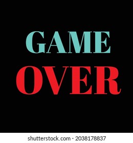 game over. typography for t-shirt stamp, tee print, applique, fashion slogan, badge, label clothing, jeans, or other printing products. Vector illustration