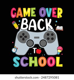 Game Over Welcome Back to School  Kindergarten T-Shirt Design, Posters, Greeting Cards, Textiles, and Sticker Vector Illustration.