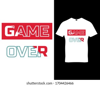 Game over.Game quote typography t-shirt design template vector.