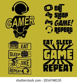 Game Quote and Saying. Eat sleep game repeat - design for t shirt, poster.