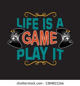 Game Quote and Saying. Life is a game play it.