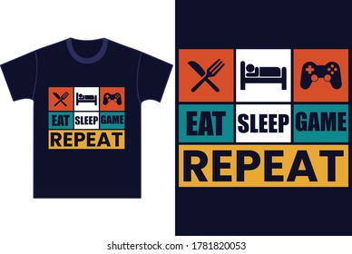 Game Slogan good for tee print. Eat Sleep Game Repeat. Typography, Vector Illustration for t shirt.