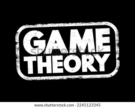 Game Theory is the study of how people make decisions in situations where the outcome depends not just on their own choices, but also on the choices of others, text concept stamp