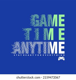 Game Time Anytime Typography tee shirt design vector.