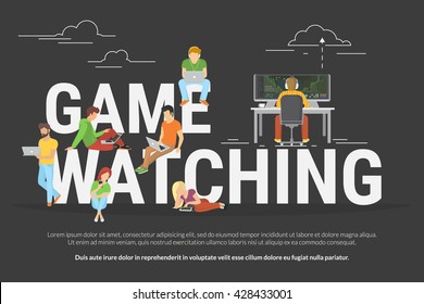 Game watching concept of young various people using laptop, tablet pc and smartphone to watch live game streaming while game player playing e-sport . Flat illustration of people near big letters