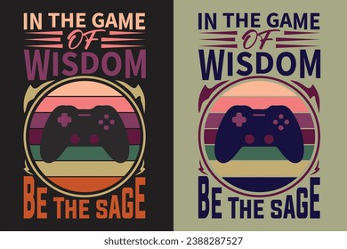 In The Game Wisdom Be The Sage, Gamer Boy Shirt, Funny Gamer Tee, Gamer Gifts, Gifts for Boy, Gaming Gifts for Dad