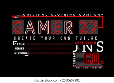 Gamer 27 crear su propio futuro núcleo denim prendas JNS serie casual división de ropa original gimnasio ilustración vectorial