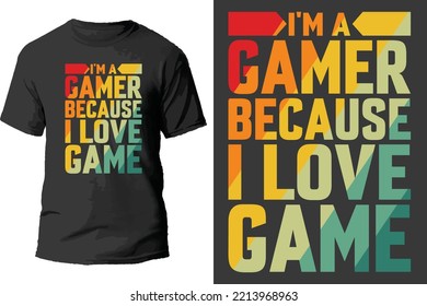 I'm a Gamer because I love Game - vector