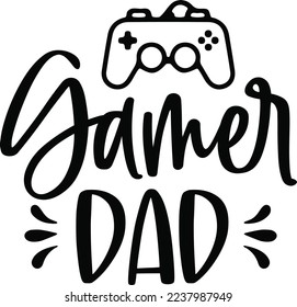 Gamer Dad For Father's Day Eps File