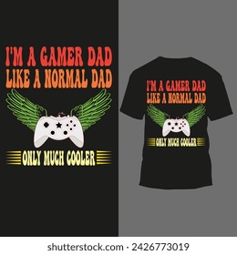 i'm a gamer dad like a normal dad only much cooler 