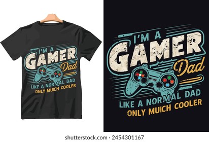 I'm a gamer dad like a normal dad only much cooler t shirt design. father's day t shirt design vector.