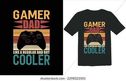 Gamer Dad Like A Regular Dad But Cooler Funny Dad Lover t Shirt Design,happy father's day t shirt,Father's Day Gamer Vintage t Shirt Design,Retro Vintage t shirt design, Vintage Father's Day  Design