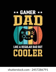 Gamer Dad Like A Regular Dad But Cooler Vintage Design Father's Day T-Shirt Design