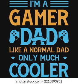 I'm A Gamer Dad Tshirt Design