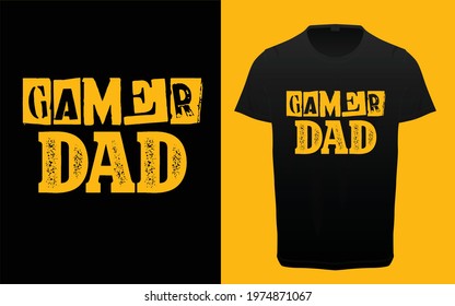 Gamer Dad typography quotes, Gamer lover tshirt quotes, Father's day typography, gaming t shirt design, Game quote typography t-shirt design