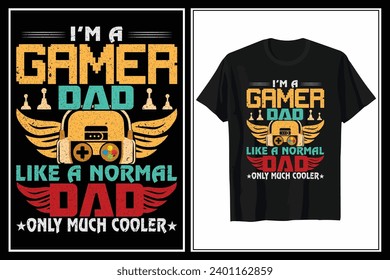 I'm a Gamer Dad Typography Vector T-shirt Design
