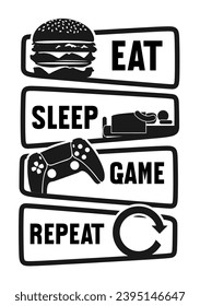 gamer eat sleep game repeat