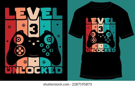 Gamer or Gaming Level 3 Unlocked T-shirt Design