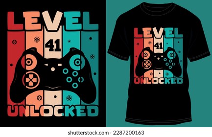 Gamer or Gaming Level 41 Unlocked T-shirt Design