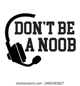 Gamer Gaming Quotes for Crafting or T shirt Design