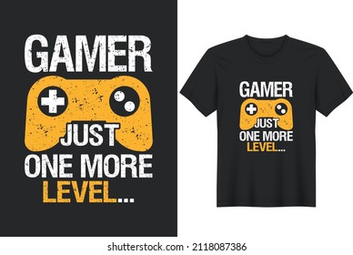 Gamer Just One More Level -T-Shirt Design, Posters, Greeting Cards, Textiles, and Sticker Vector Illustration	