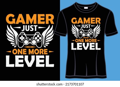 Gamer just one more level Typography T shirt design with lettering editable t shirt vector graphic design